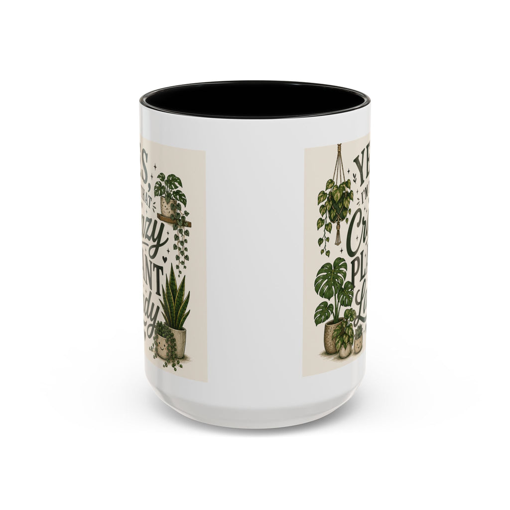 Yes I’m That Crazy Plant Lady Mug — Accent Coffee Mug for Plant Lovers (11/15 oz)