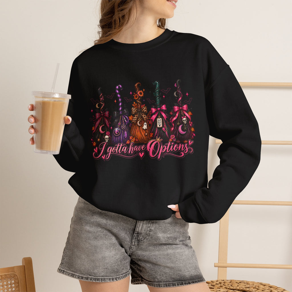Crewneck Sweatshirt witch broom "i gotta have options"