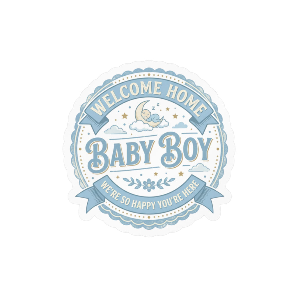 Baby Boy Welcome Home Vinyl Decal — Kiss-Cut Sticker (Newborn Nursery, Baby Shower Gift)