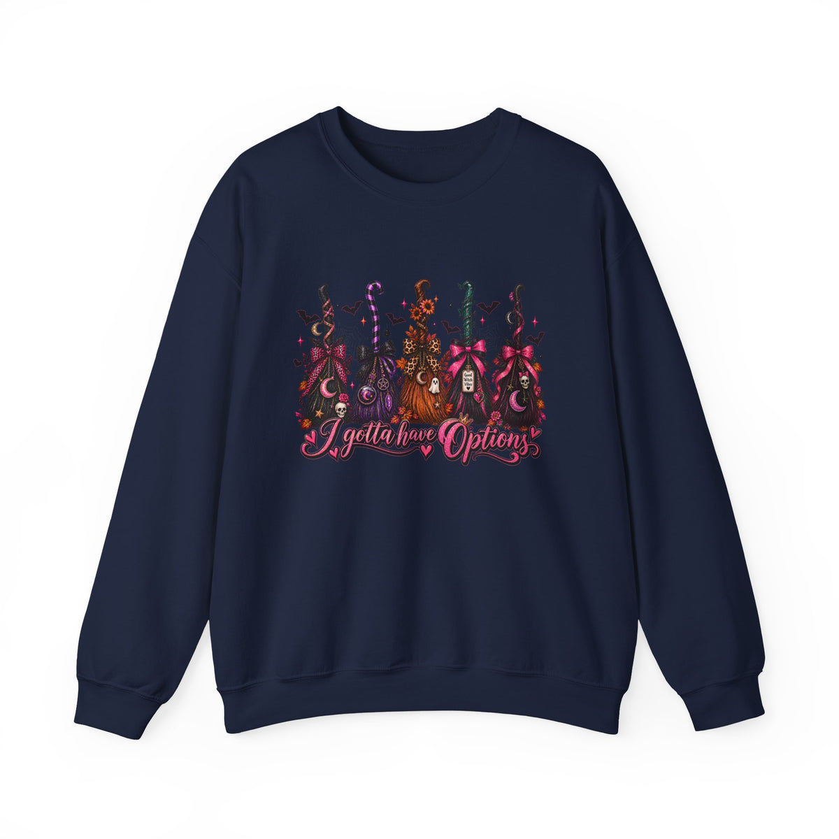 Crewneck Sweatshirt witch broom "i gotta have options"