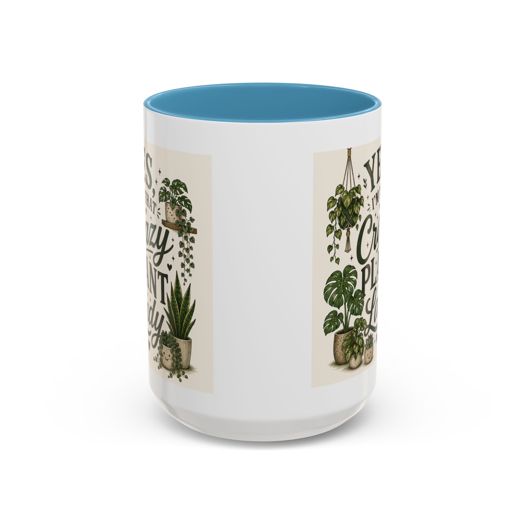 Yes I’m That Crazy Plant Lady Mug — Accent Coffee Mug for Plant Lovers (11/15 oz)