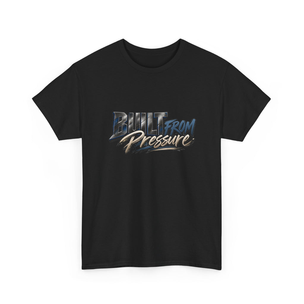Built From Pressure Graphic Tee — Motivational Streetwear Shirt
