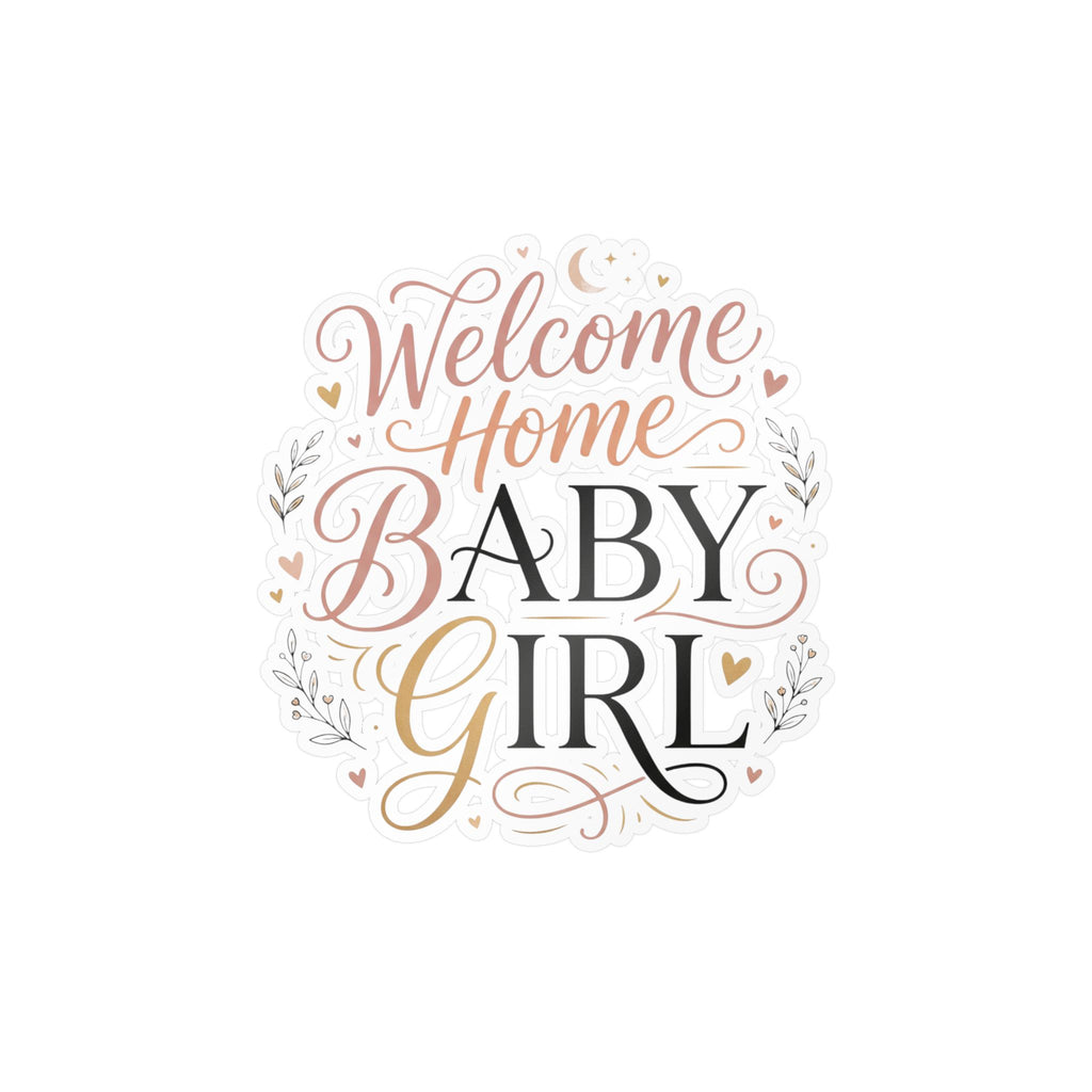 Welcome Home Baby Girl Vinyl Decal