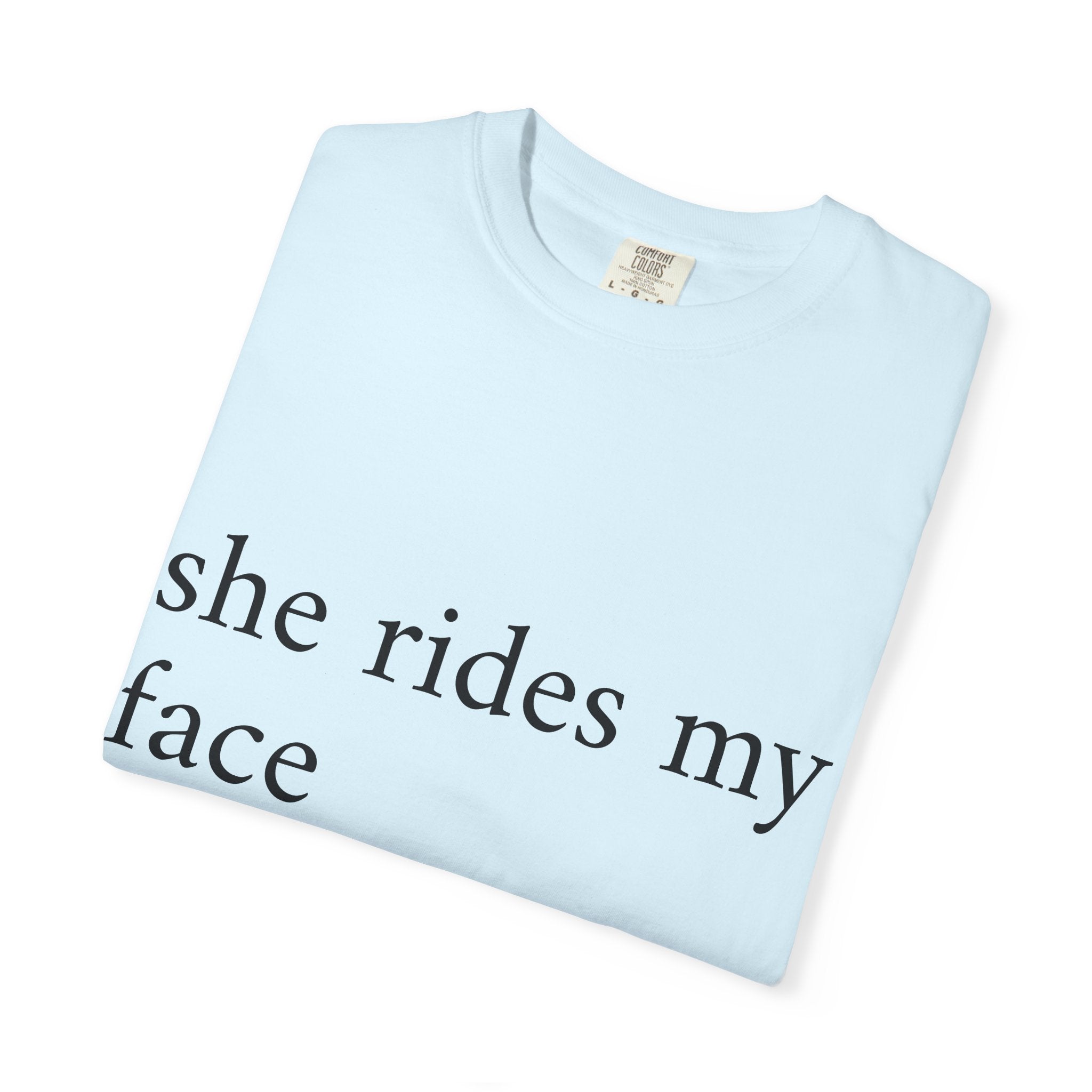 Graphic T-Shirt — "She Rides My Face" Couple Humor Tee