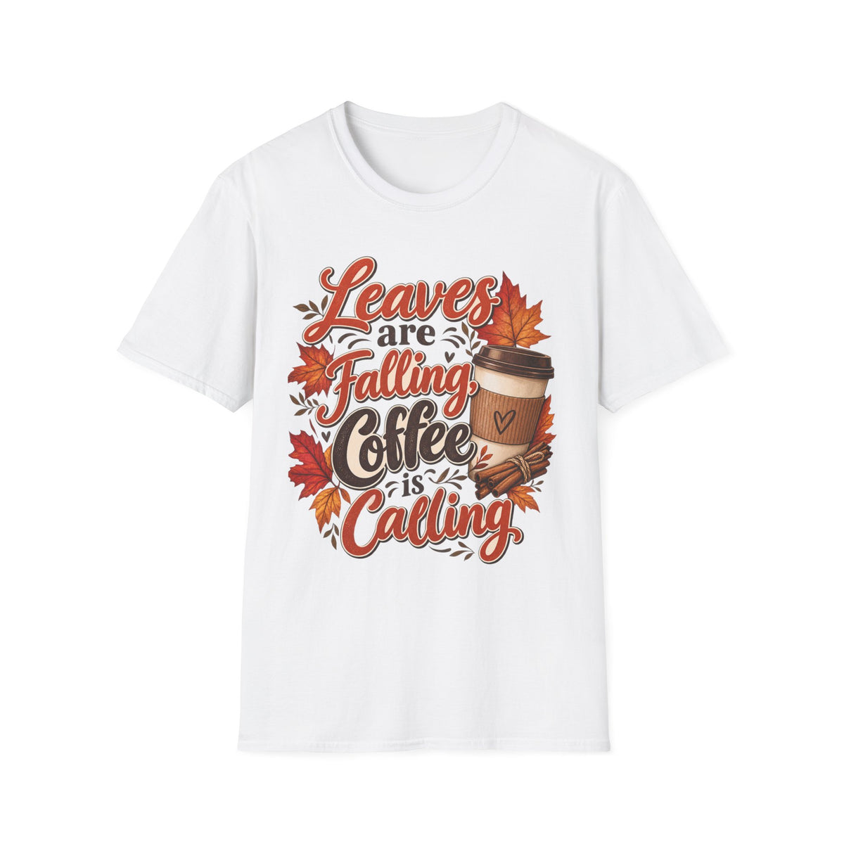 Leaves Are Falling Coffee Is Calling T-Shirt — Fall Coffee Lovers Tee