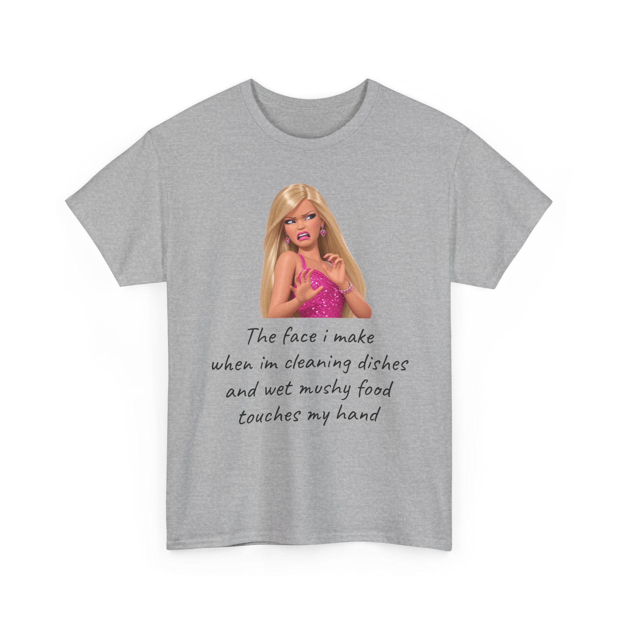 Novelty T-Shirt — "The Face I Make" Funny Barbie Dishwashing Quote Tee