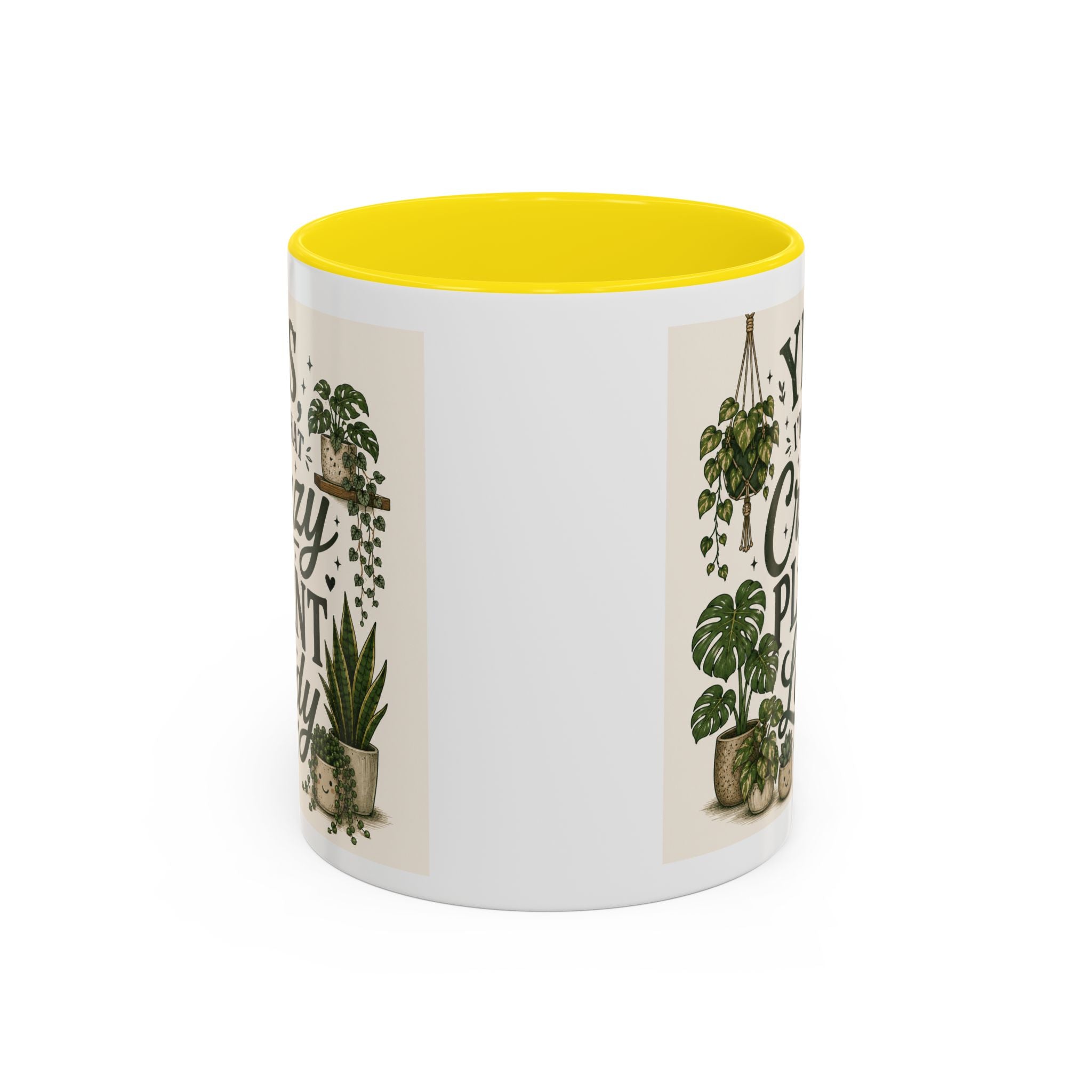 Yes I’m That Crazy Plant Lady Mug — Accent Coffee Mug for Plant Lovers (11/15 oz)
