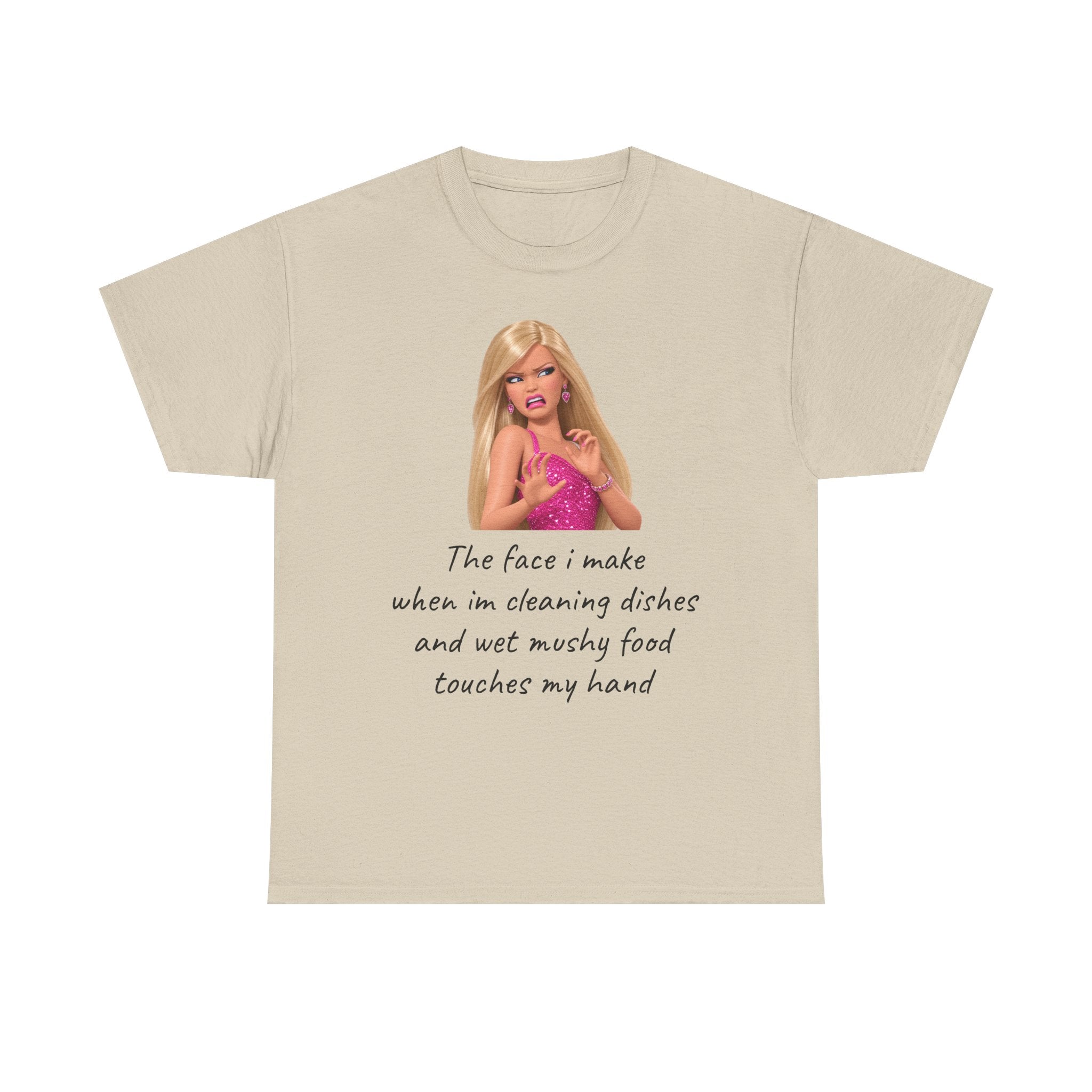 Novelty T-Shirt — "The Face I Make" Funny Barbie Dishwashing Quote Tee