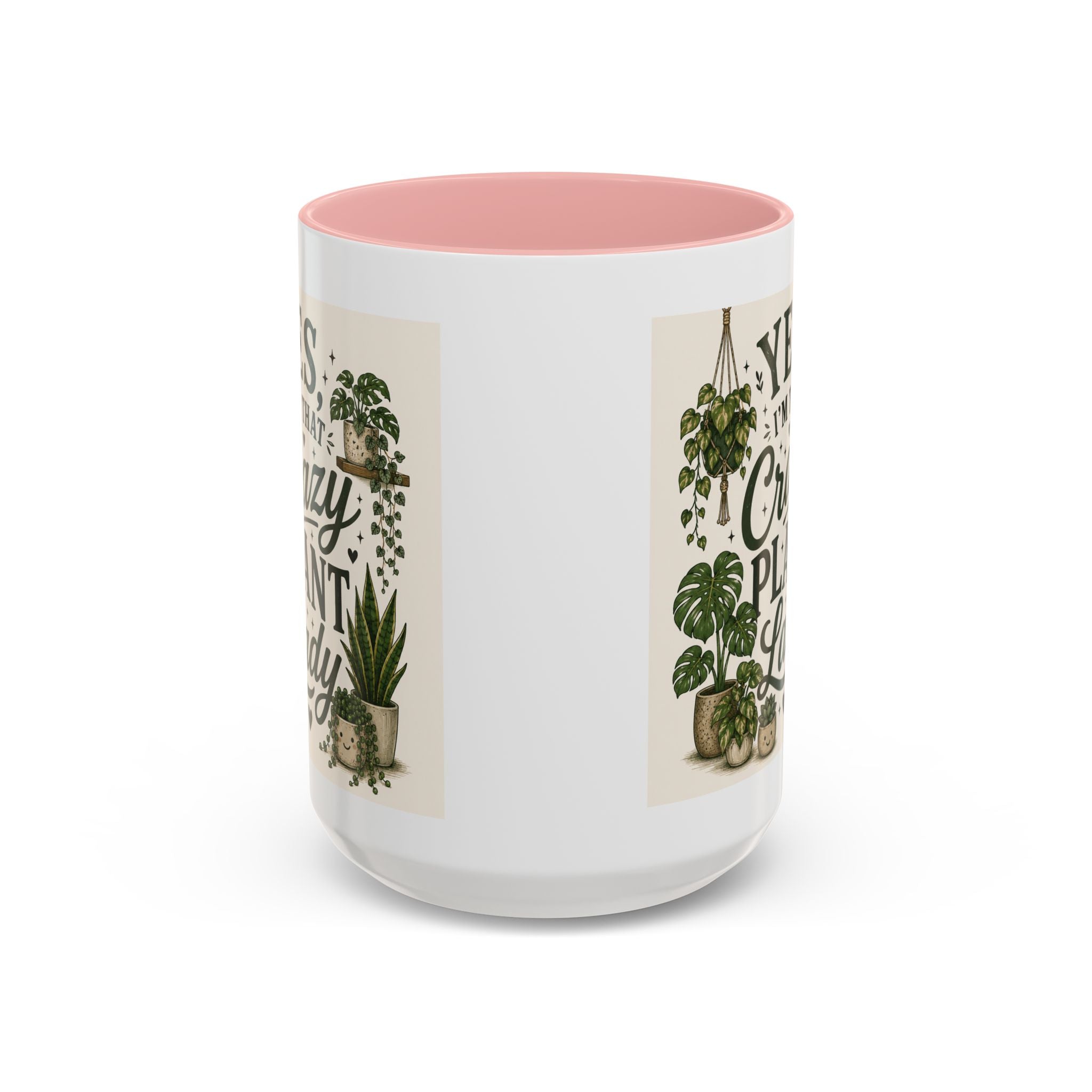 Yes I’m That Crazy Plant Lady Mug — Accent Coffee Mug for Plant Lovers (11/15 oz)