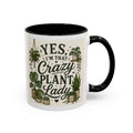 Yes I’m That Crazy Plant Lady Mug — Accent Coffee Mug for Plant Lovers (11/15 oz)