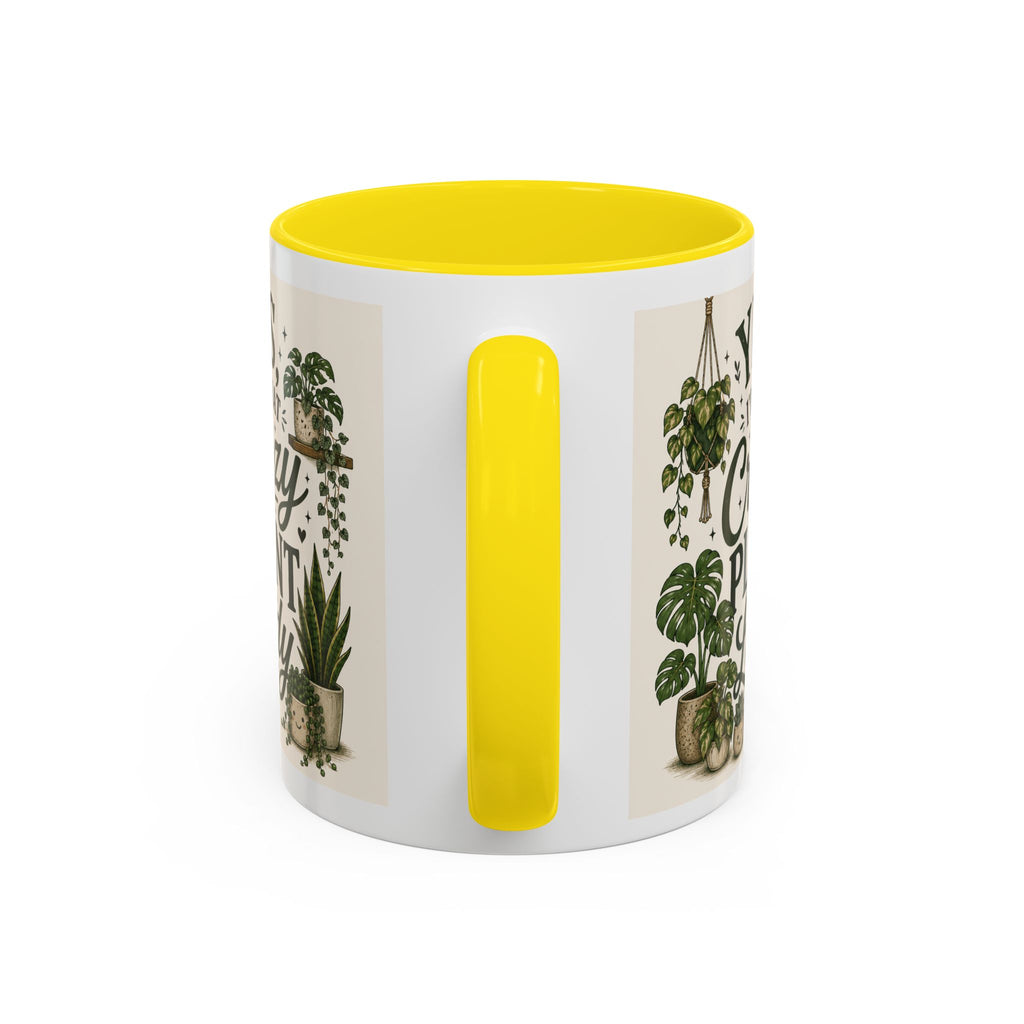Yes I’m That Crazy Plant Lady Mug — Accent Coffee Mug for Plant Lovers (11/15 oz)