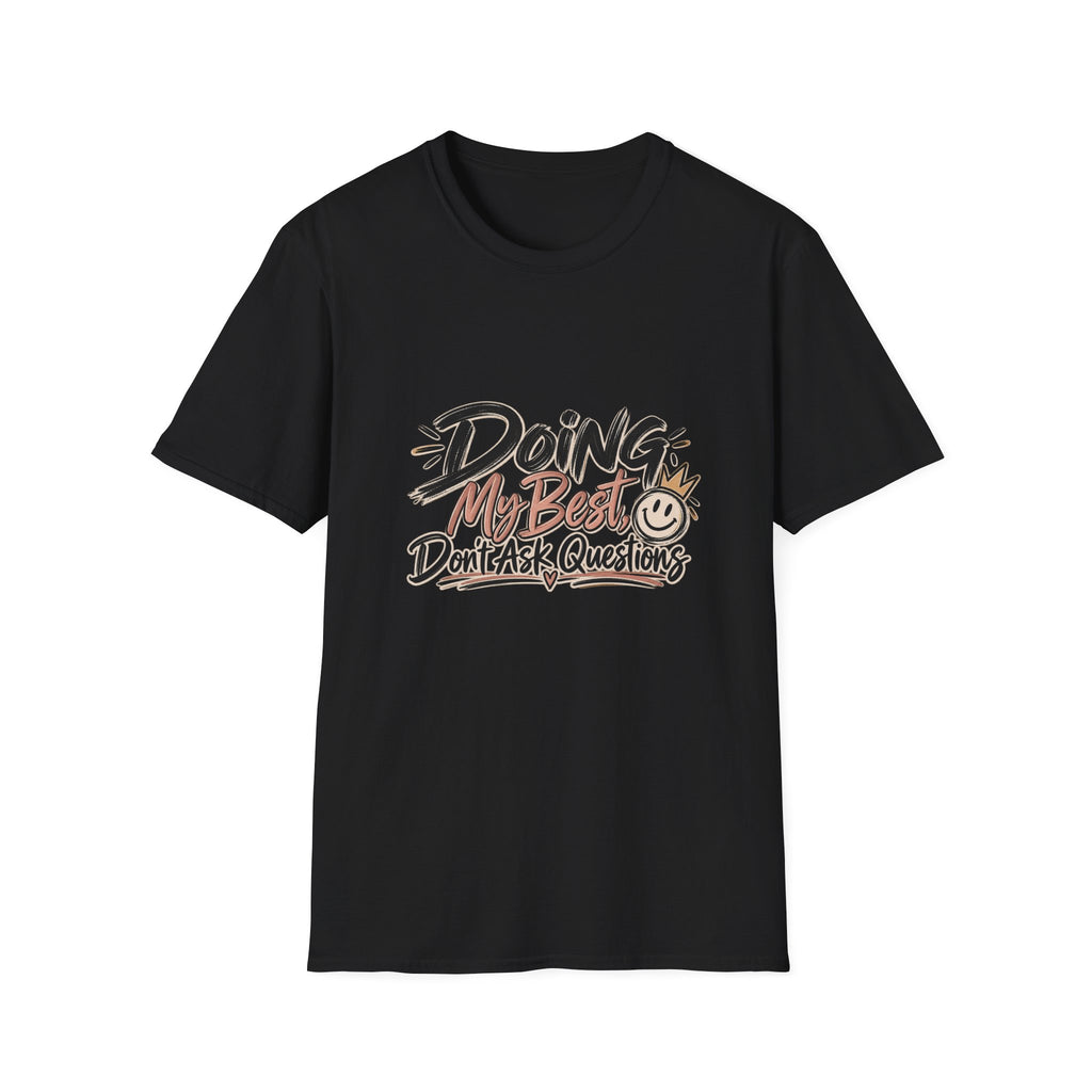 Graphic T-Shirt — "Doing My Best, Don't Ask Questions" Casual Motivational Tee