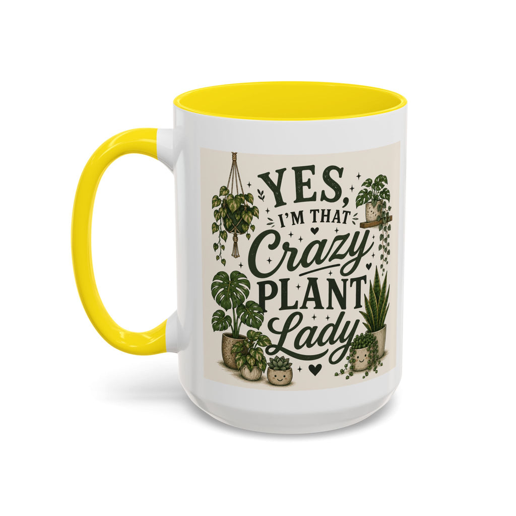 Yes I’m That Crazy Plant Lady Mug — Accent Coffee Mug for Plant Lovers (11/15 oz)
