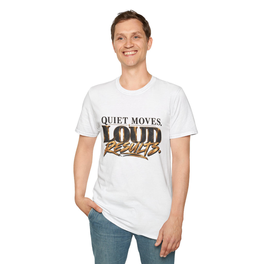 Quiet Moves Loud Results T-Shirt — Motivational Graphic Tee