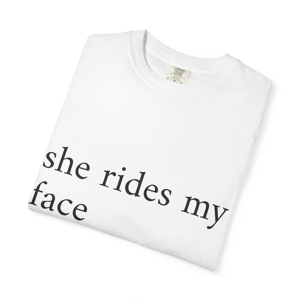 Graphic T-Shirt — "She Rides My Face" Couple Humor Tee