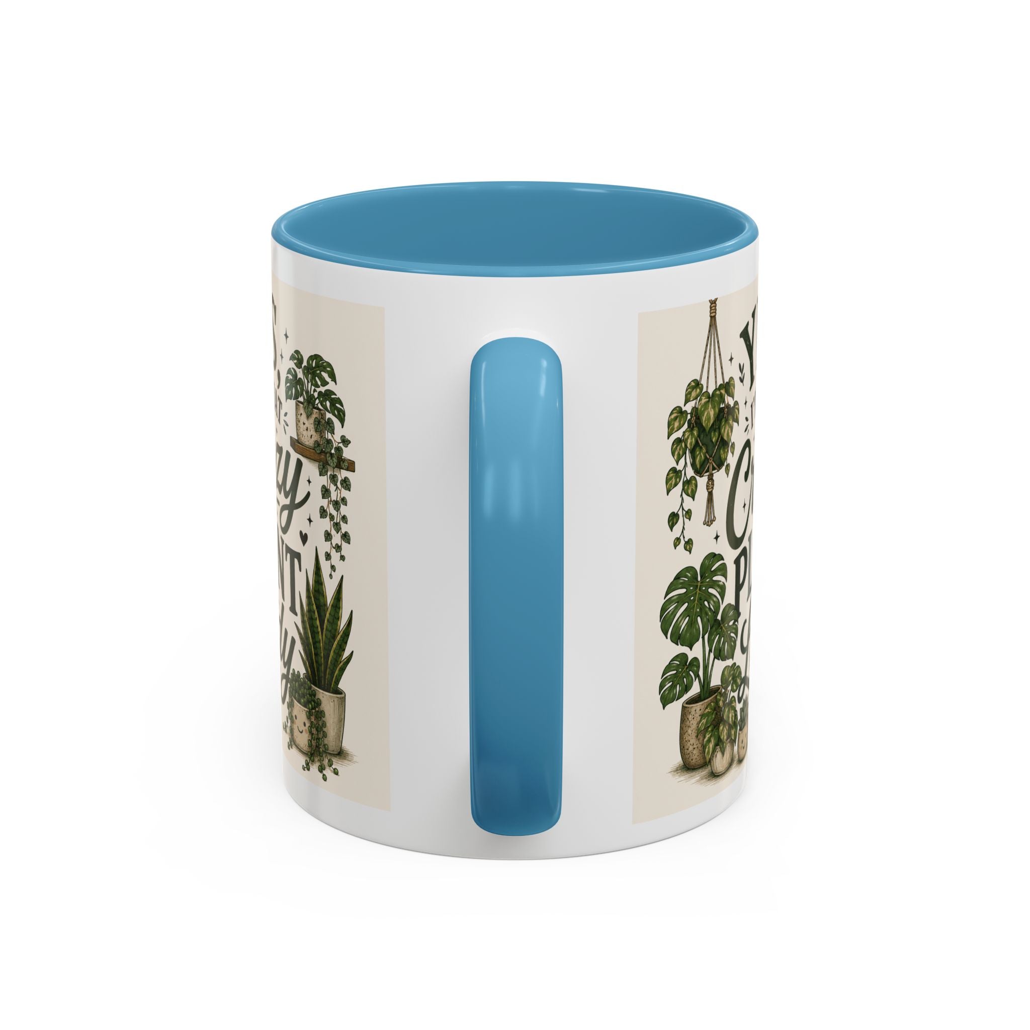 Yes I’m That Crazy Plant Lady Mug — Accent Coffee Mug for Plant Lovers (11/15 oz)