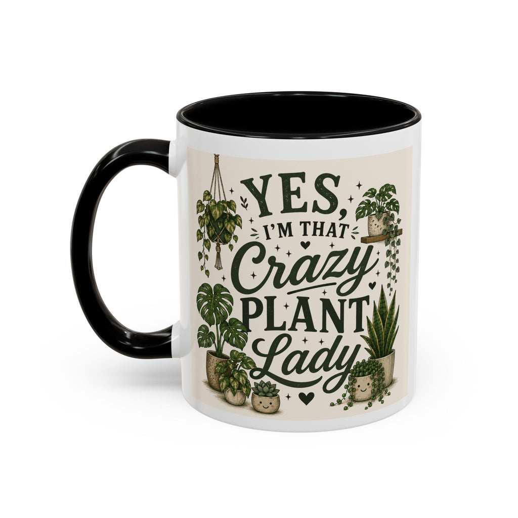Yes I’m That Crazy Plant Lady Mug — Accent Coffee Mug for Plant Lovers (11/15 oz)