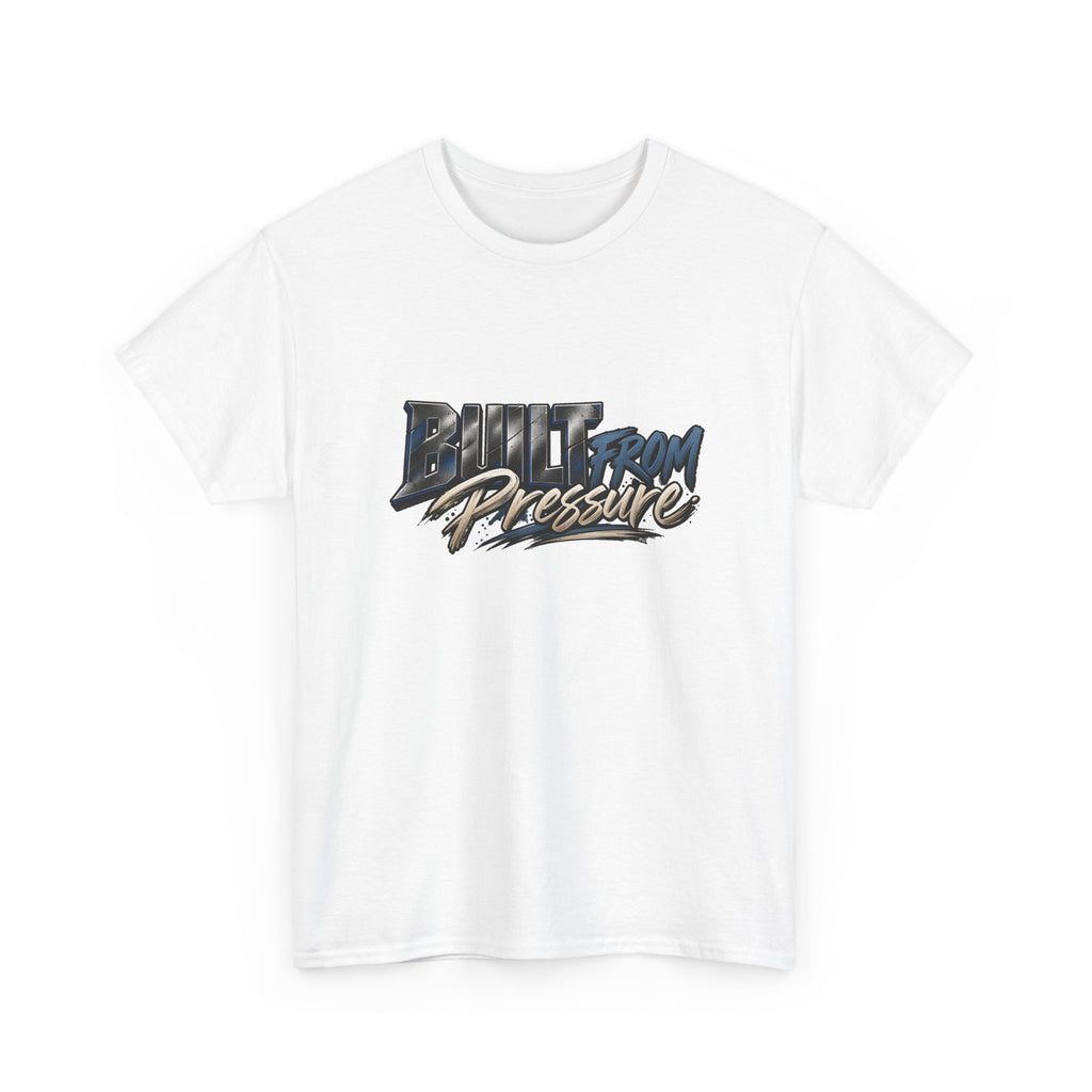 Built From Pressure Graphic Tee — Motivational Streetwear Shirt