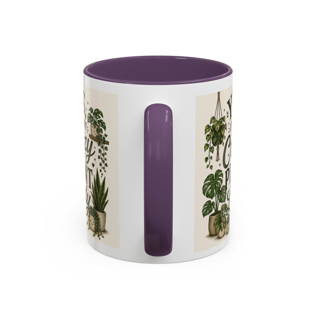 Yes I’m That Crazy Plant Lady Mug — Accent Coffee Mug for Plant Lovers (11/15 oz)