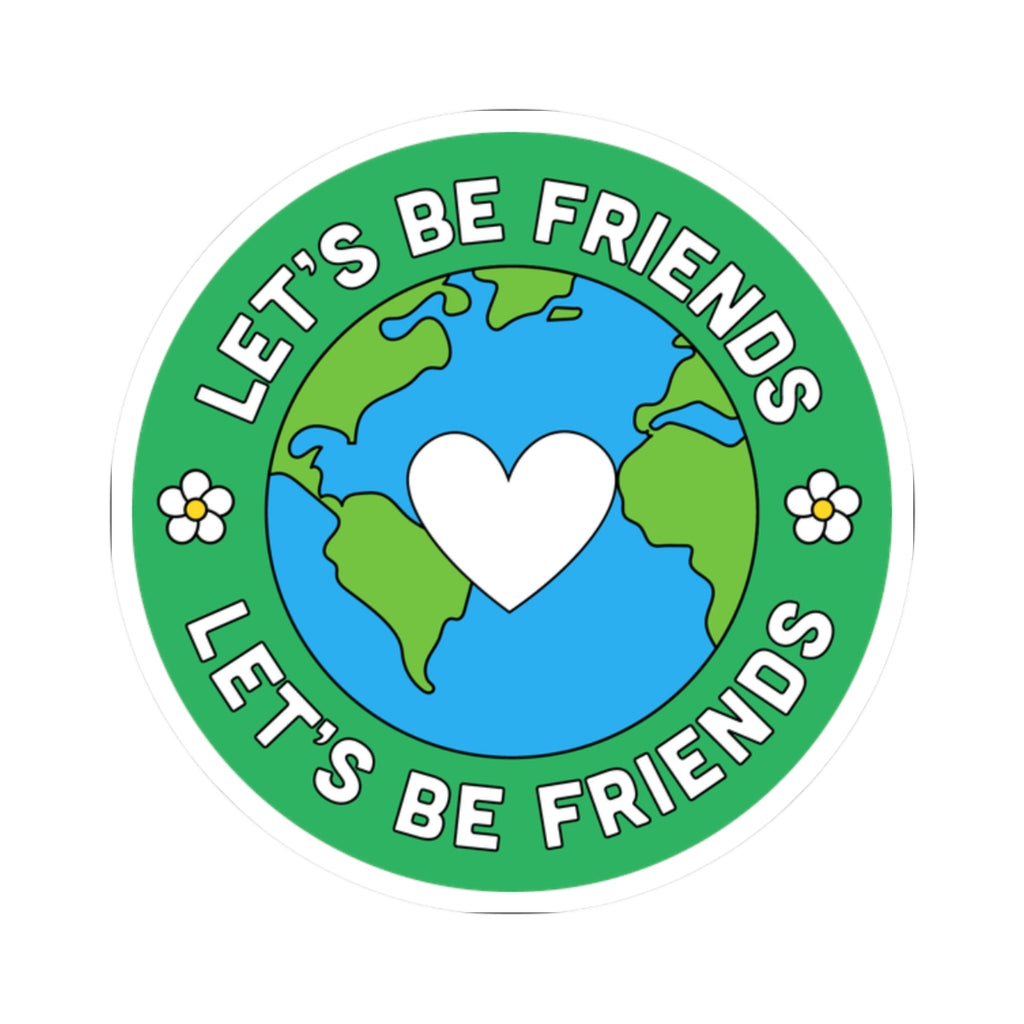 Let's Be Friends Earth Sticker — Round Eco-Friendly Laptop Decal