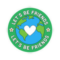Let's Be Friends Earth Sticker — Round Eco-Friendly Laptop Decal