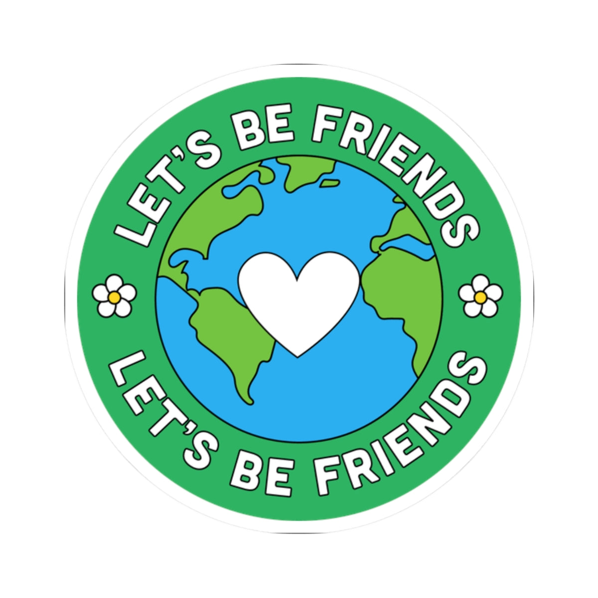 Let's Be Friends Earth Sticker — Round Eco-Friendly Laptop Decal