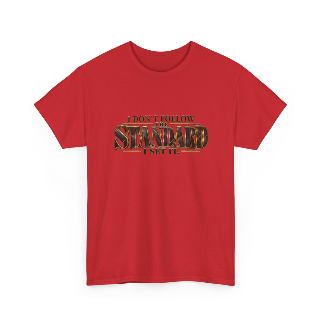 I Don't Follow The Standard I Set It Tee — Bold Statement Graphic T-Shirt