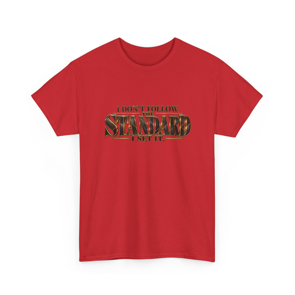 I Don't Follow The Standard I Set It Tee — Bold Statement Graphic T-Shirt