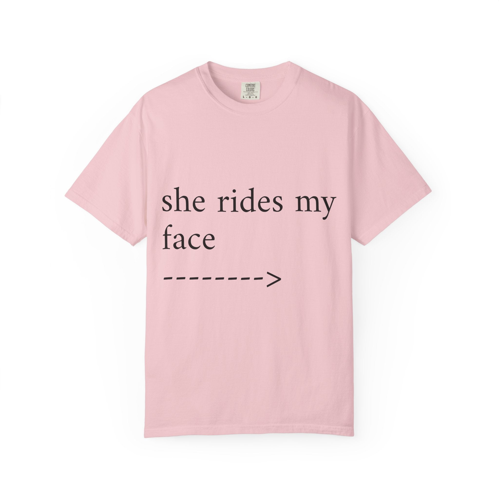 Graphic T-Shirt — "She Rides My Face" Couple Humor Tee