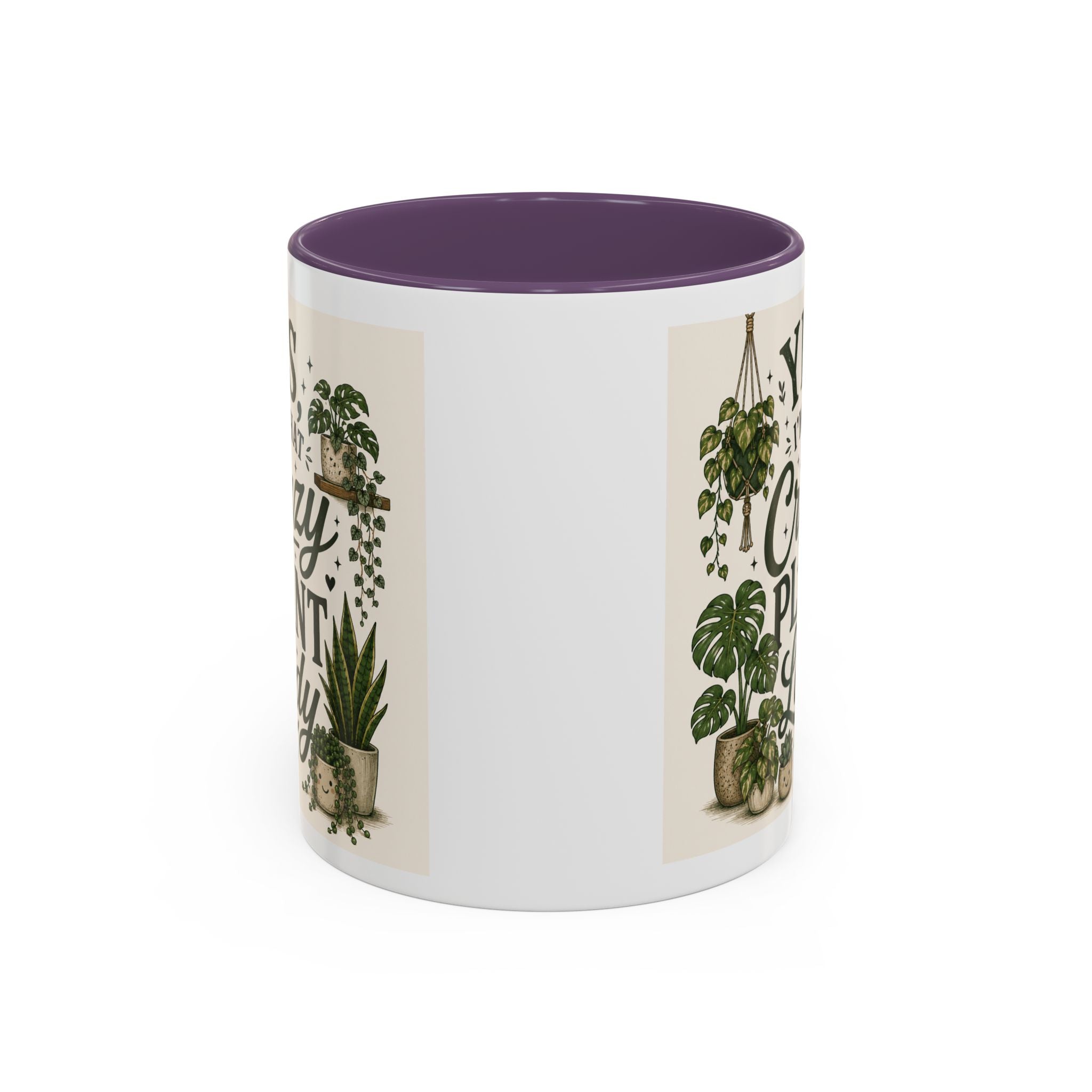 Yes I’m That Crazy Plant Lady Mug — Accent Coffee Mug for Plant Lovers (11/15 oz)