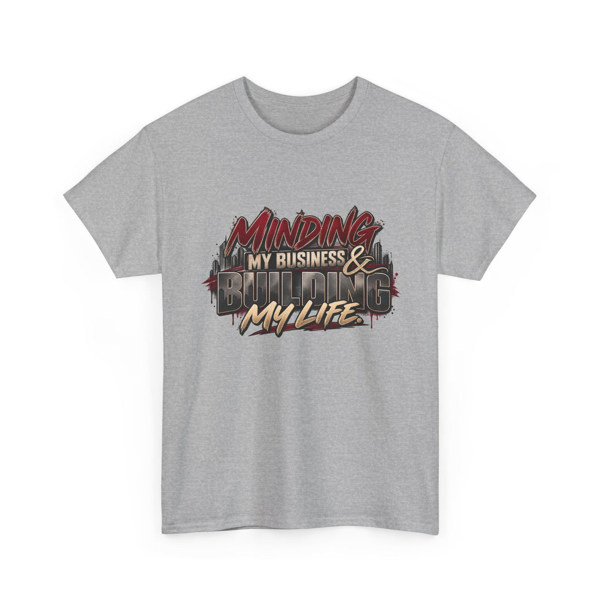 Minding My Business & Building My Life Graphic Tee