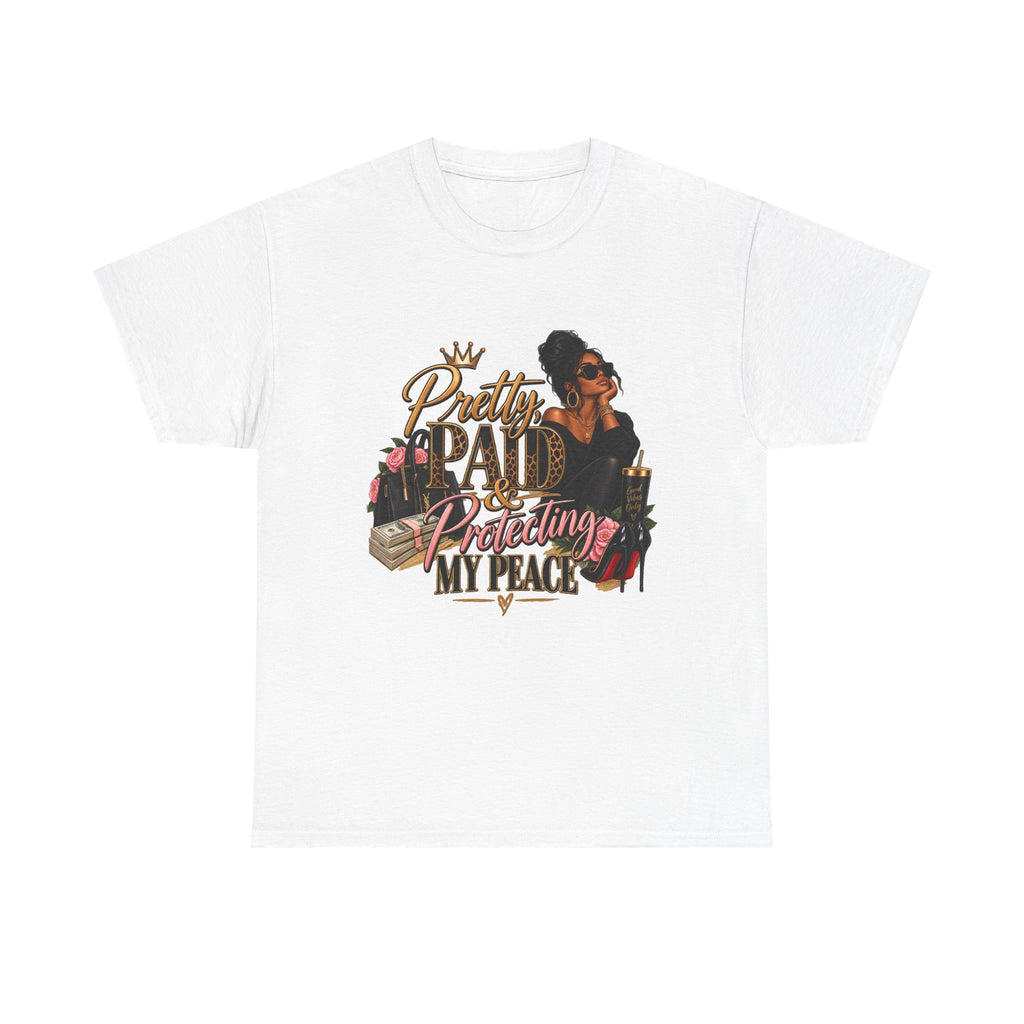 T-Shirt — "Pretty Paid Protecting My Peace" Graphic Tee