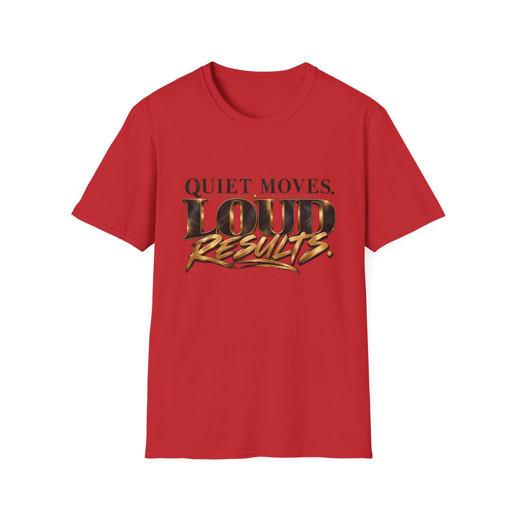 Quiet Moves Loud Results T-Shirt — Motivational Graphic Tee