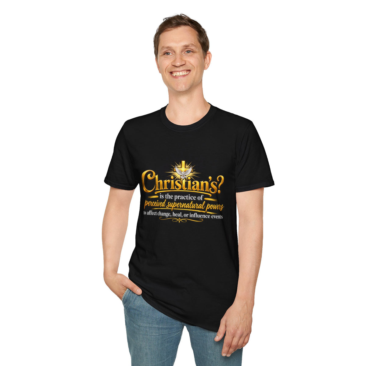 "Christian? is the practice of perceived supernatural powers" Graphic Tee