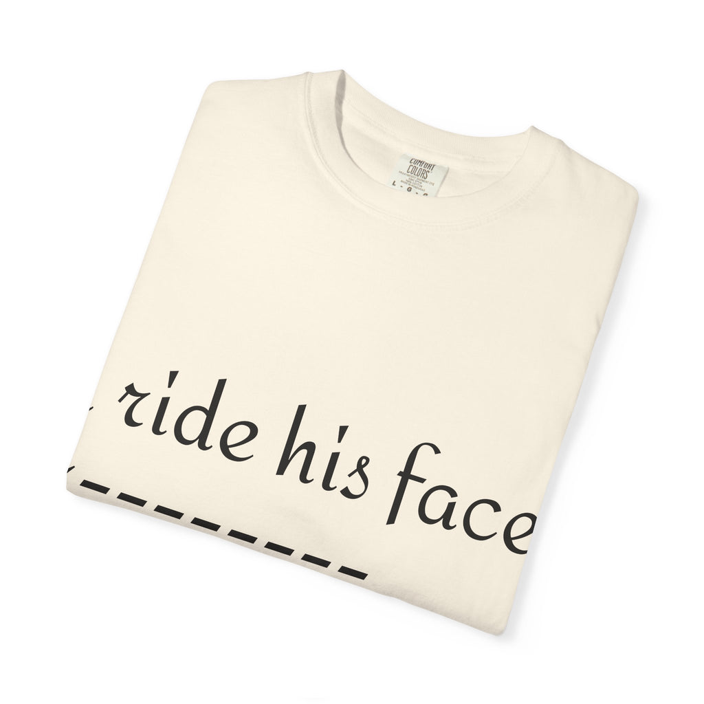 Graphic T-Shirt — "I Ride His Face / He's Mine" Couples Tee