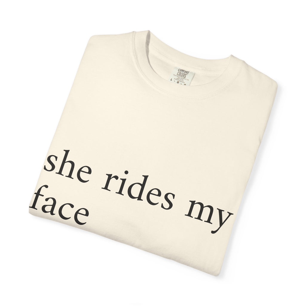 Graphic T-Shirt — "She Rides My Face" Couple Humor Tee