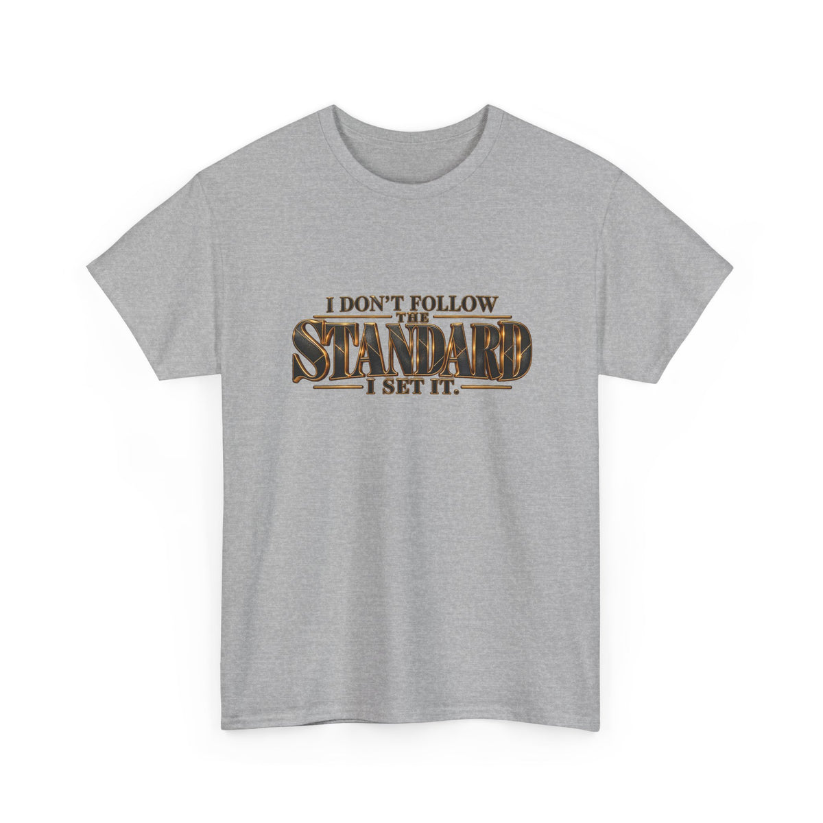 I Don't Follow The Standard I Set It Tee — Bold Statement Graphic T-Shirt