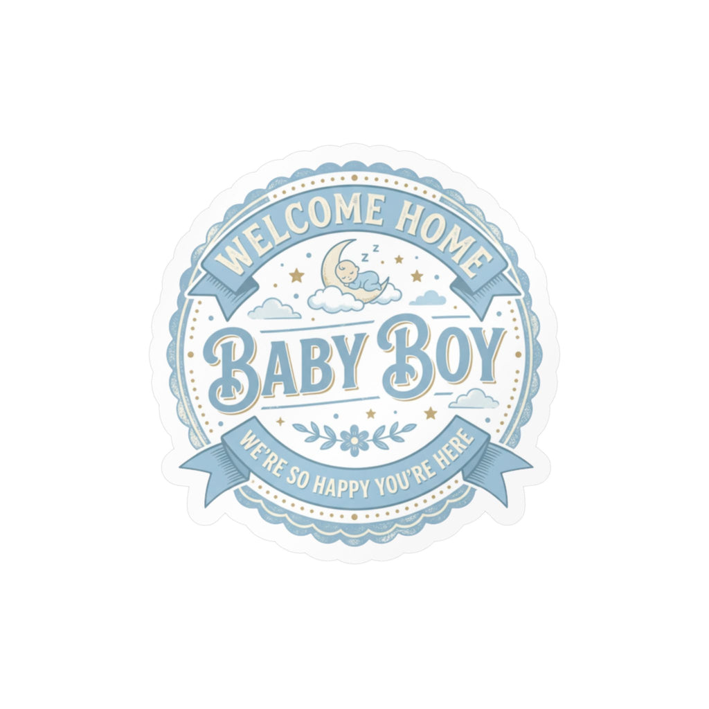 Baby Boy Welcome Home Vinyl Decal — Kiss-Cut Sticker (Newborn Nursery, Baby Shower Gift)