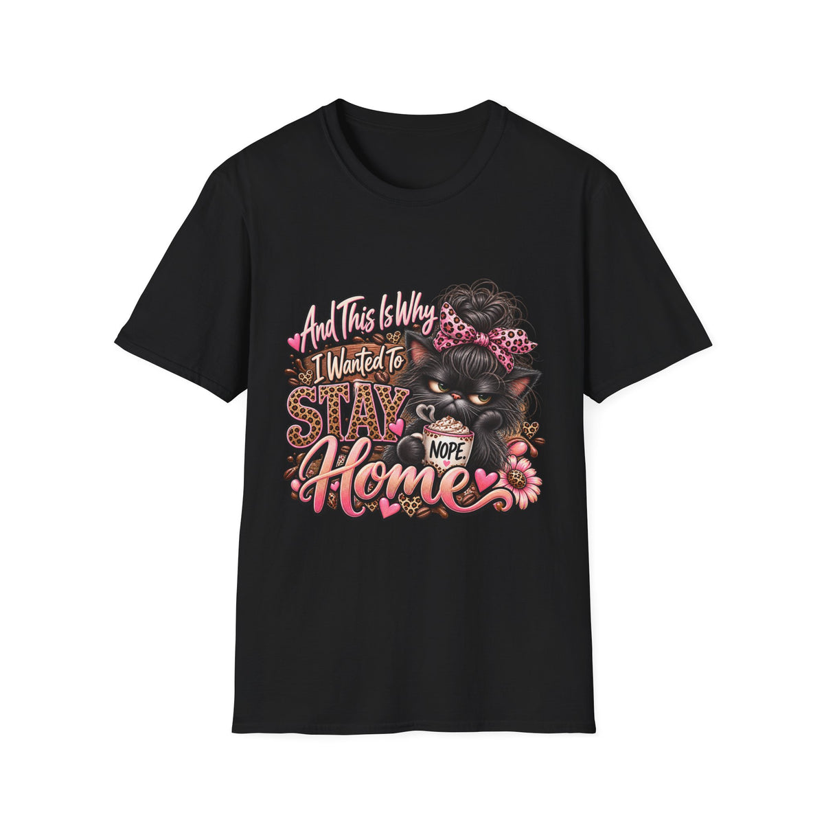 Funny grumpy Cat T-Shirt – "And This Is Why I Wanted To Stay Home" Graphic Tee