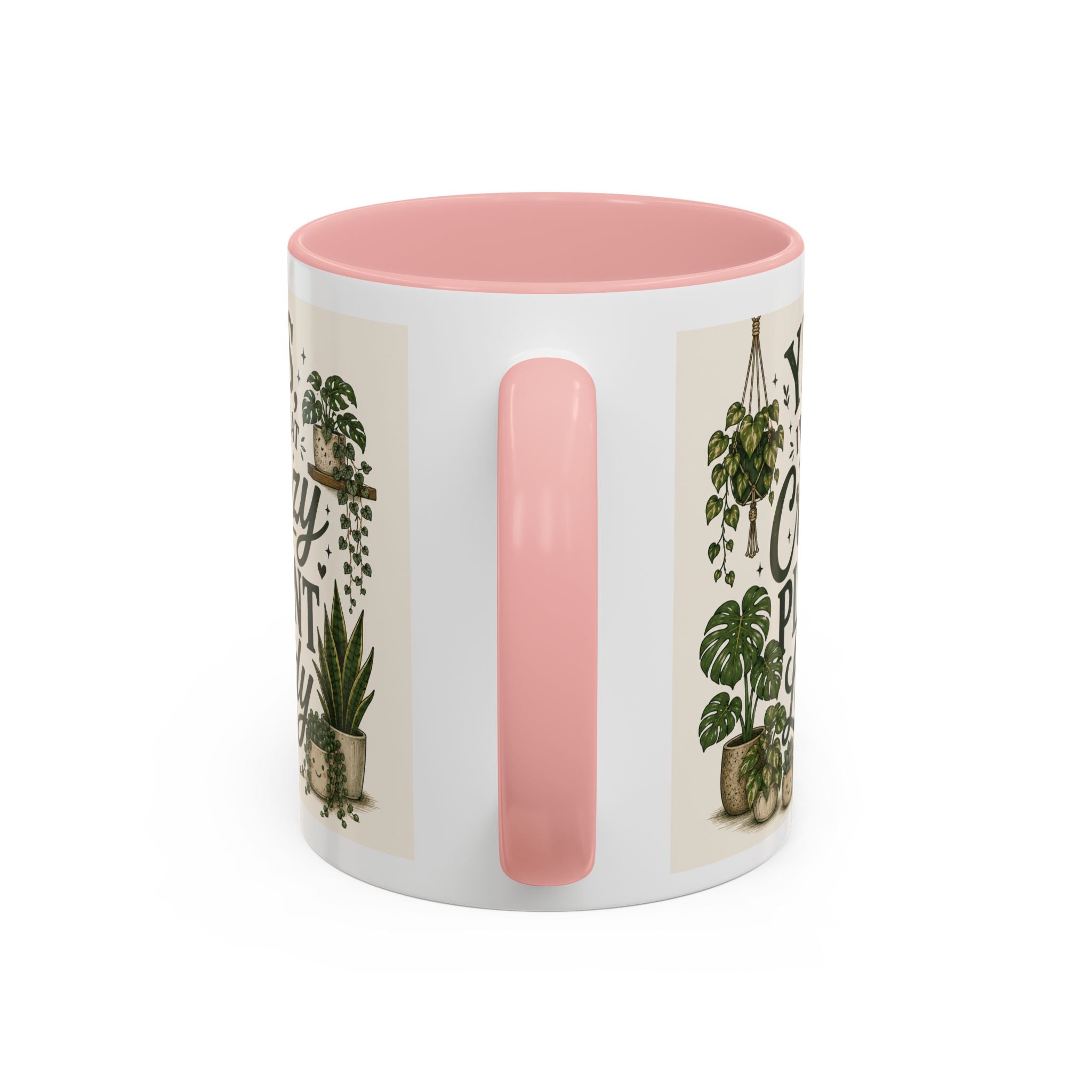 Yes I’m That Crazy Plant Lady Mug — Accent Coffee Mug for Plant Lovers (11/15 oz)