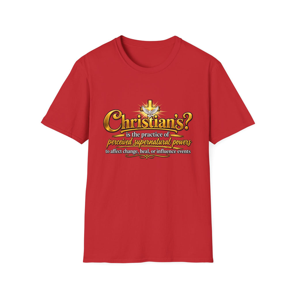 "Christian? is the practice of perceived supernatural powers" Graphic Tee