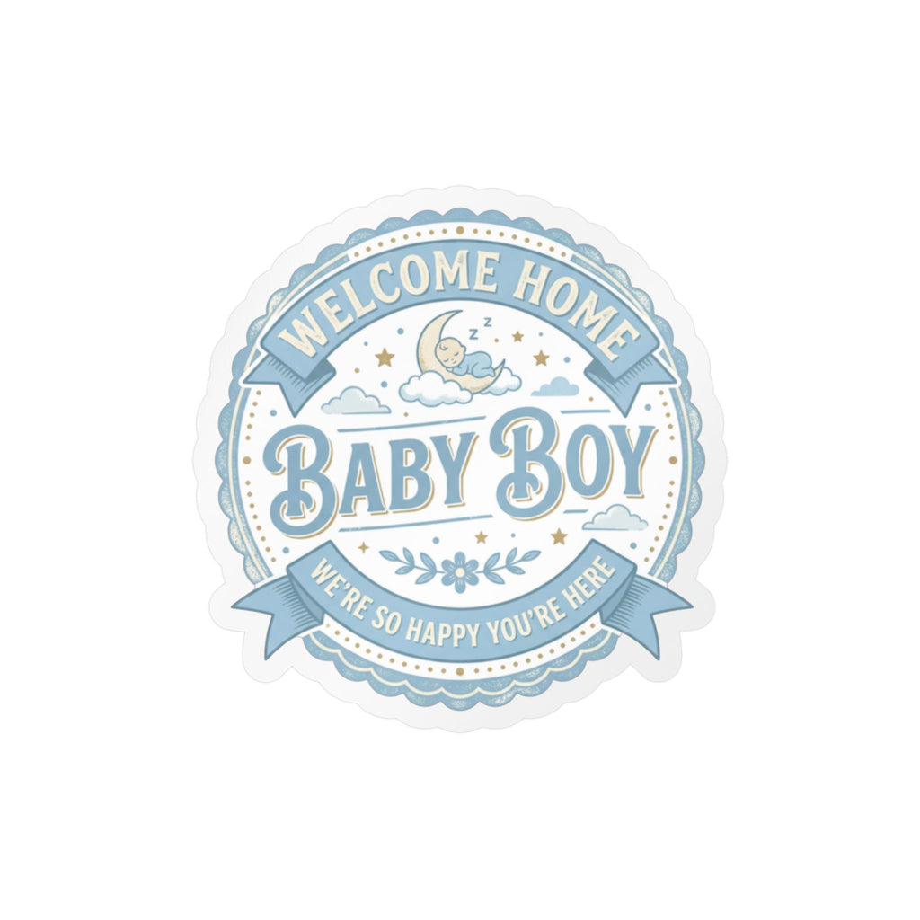 Baby Boy Welcome Home Vinyl Decal — Kiss-Cut Sticker (Newborn Nursery, Baby Shower Gift)