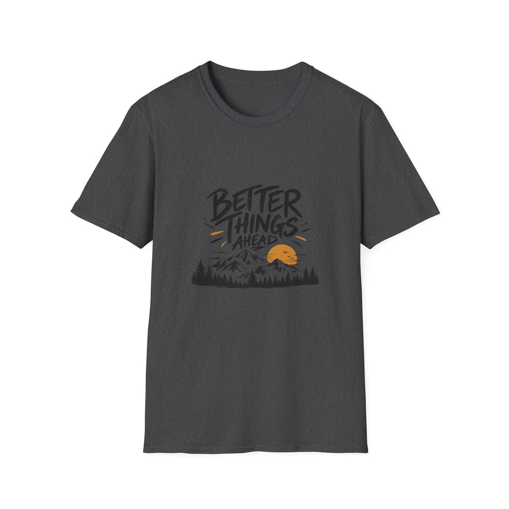 Better Things Ahead T-Shirt — Motivational Mountain Sunset Tee