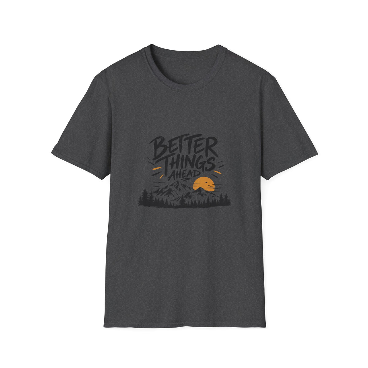 Better Things Ahead T-Shirt — Motivational Mountain Sunset Tee