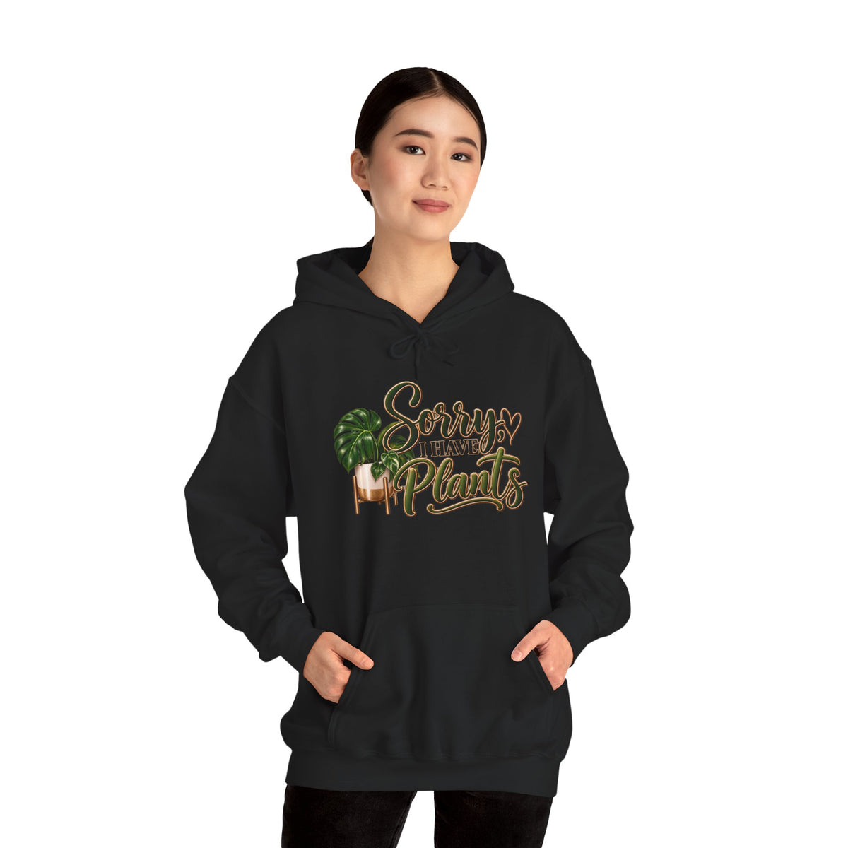 Plant Lover Hoodie – "Sorry I Have Plants" Graphic Hooded Sweatshirt