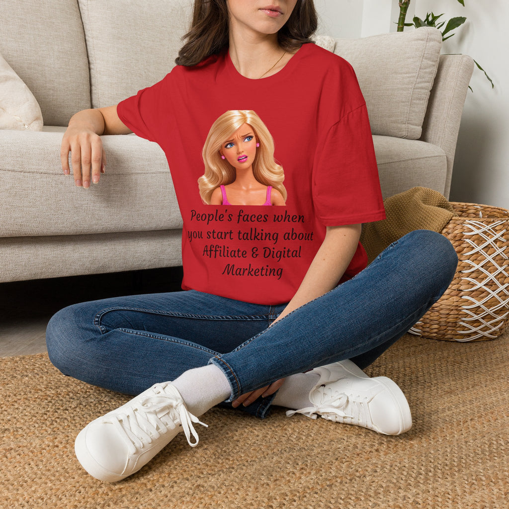 Barbie Meme T-Shirt — "People's faces when you start talking about Affiliate & Digital Marketing"