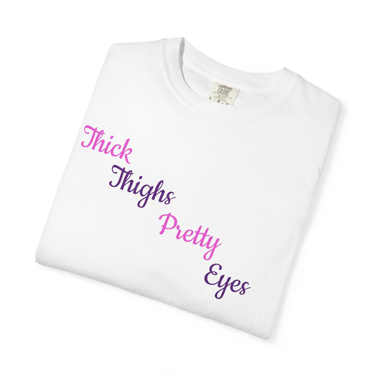 Thick Thighs Pretty Eyes Graphic Tee