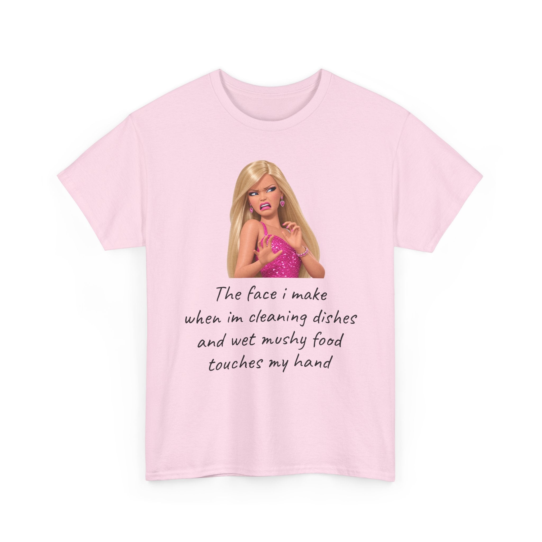 Novelty T-Shirt — "The Face I Make" Funny Barbie Dishwashing Quote Tee