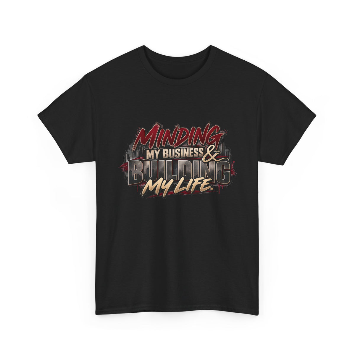 Minding My Business & Building My Life Graphic Tee