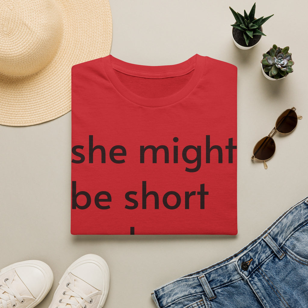 She Might Be Short and Lumpy T-Shirt — Funny Short Girl Tee